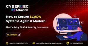 How to Secure SCADA Systems Against Modern