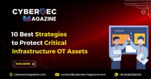 10 Best Strategies to Protect Critical Infrastructure OT Assets
