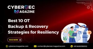 Best 10 OT Backup & Recovery Strategies for Resiliency