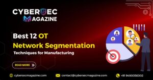 Best 12 OT Network Segmentation Techniques for Manufacturing