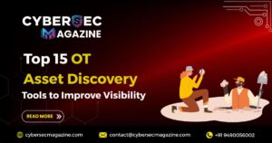 Top 15 OT Asset Discovery Tools to Improve Visibility