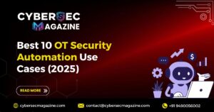 Best 10 OT Security Automation Use Cases (2025)