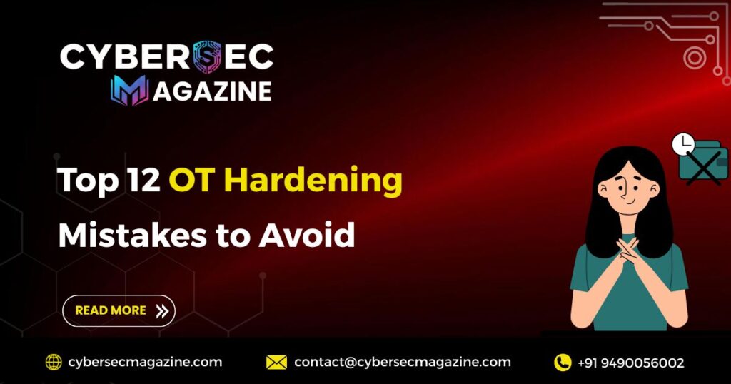 Top-12-OT-Hardening-Mistakes-to-Avoid