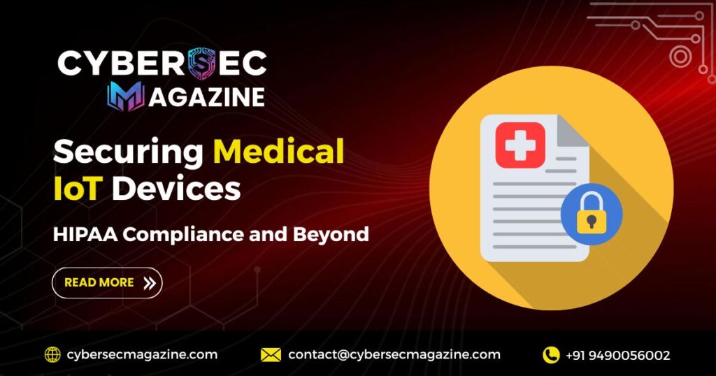Securing Medical IoT Devices HIPAA Compliance and Beyond