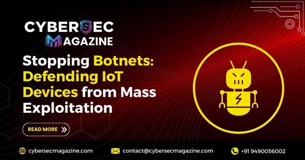 Stopping Botnets Defending IoT Devices from Mass Exploitation