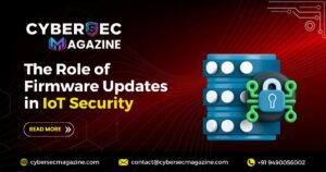 The Role of Firmware Updates in IoT Security