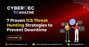 7 Proven ICS Threat Hunting Strategies to Prevent Downtime