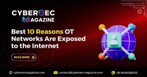 Best 10 Reasons OT Networks Are Exposed to the Internet