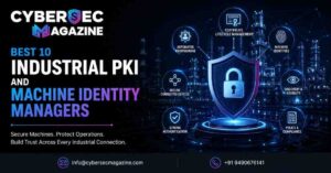 Best 10 Industrial PKI and Machine Identity Managers