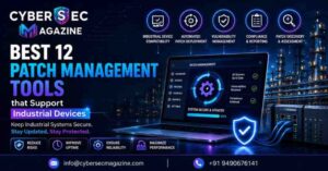 Best 12 Patch Management Tools that Support Industrial Devices 