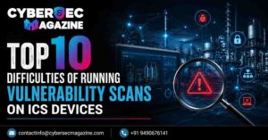 Top 10 Difficulties of Running Vulnerability Scans on ICS Devices