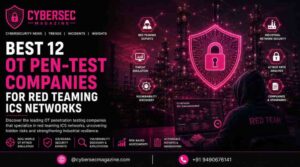 Top 12 OT Penetration Testing Companies for Red Teaming ICS Networks 