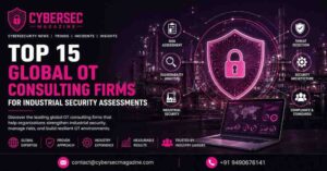 Top 15 Global OT Consulting Firms for Industrial Security Assessments
